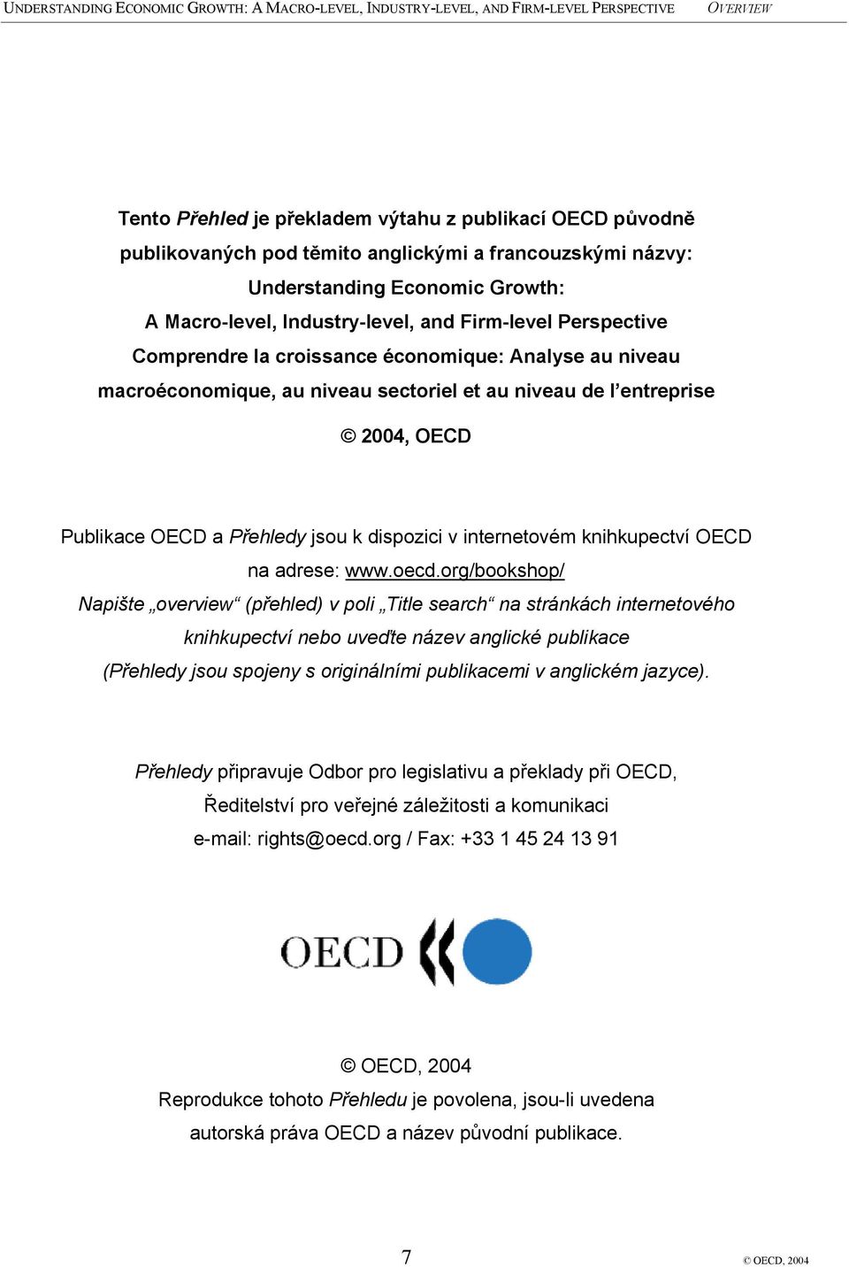 internetovém knihkupectví OECD na adrese: www.oecd.