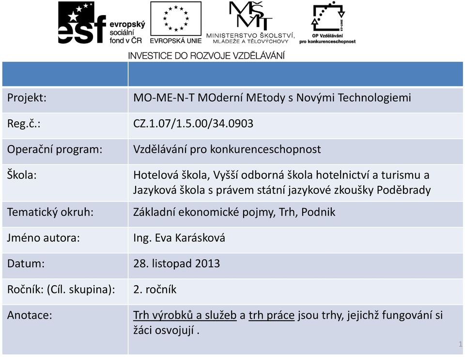 0903 Vzdělávání pro konkurenceschopnost Hotelová škola, Vyšší odborná škola hotelnictví a turismu a Jazyková škola s právem