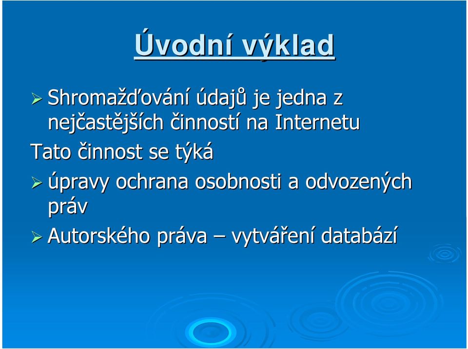 činnost se týká úpravy ochrana osobnosti a