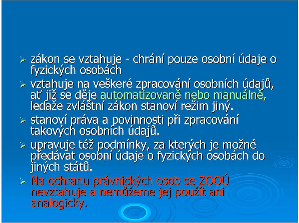stanoví práva a povinnosti při p i zpracování takových osobních údajů.