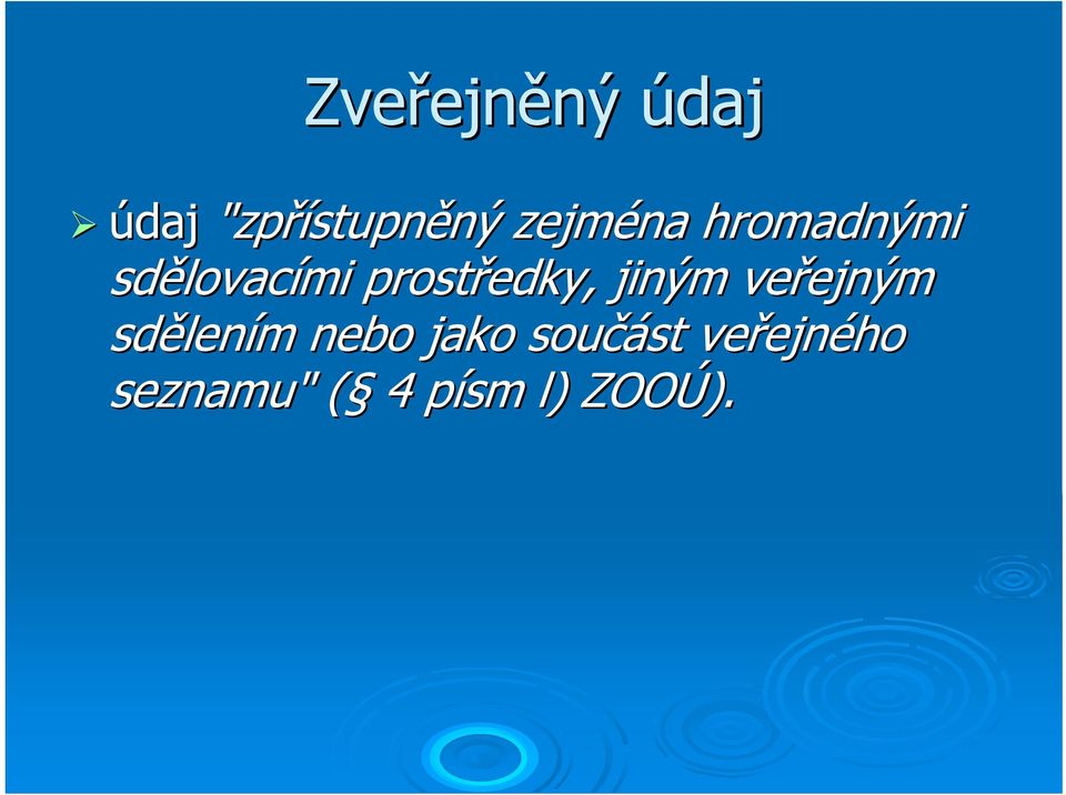 prostředky, jiným veřejným ejným sdělen lením m