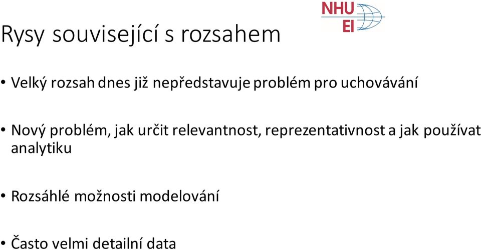 určit relevantnost, reprezentativnost a jak používat