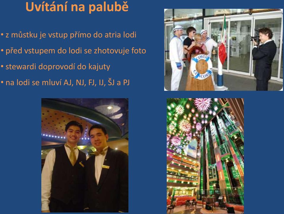 se zhotovuje foto stewardi doprovodí do