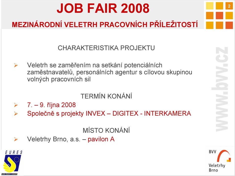 skupinou volných pracovních sil TERMÍN KONÁNÍ 7. 9.