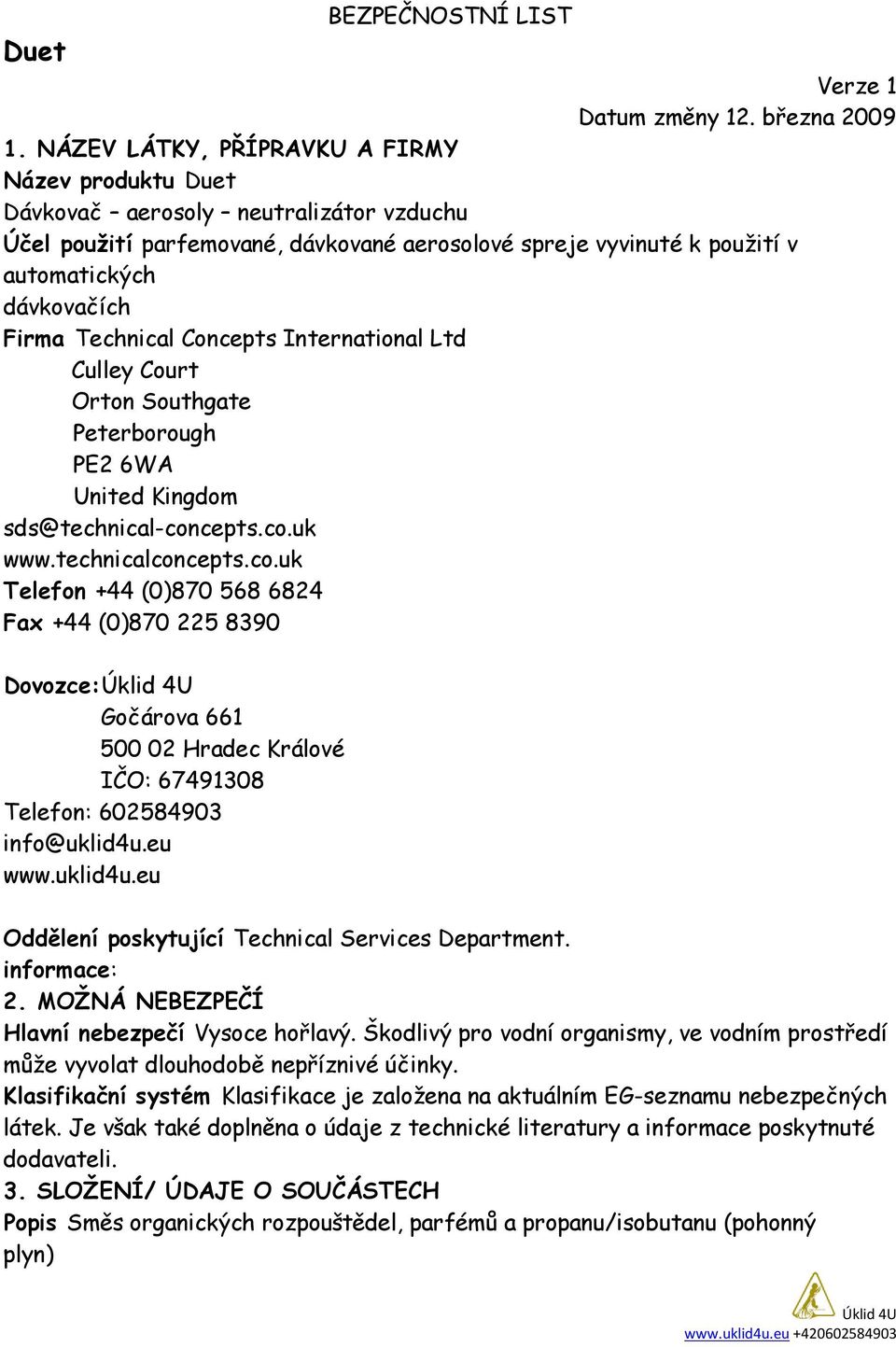 Technical Concepts International Ltd Culley Court Orton Southgate Peterborough PE2 6WA United Kingdom sds@technical-con