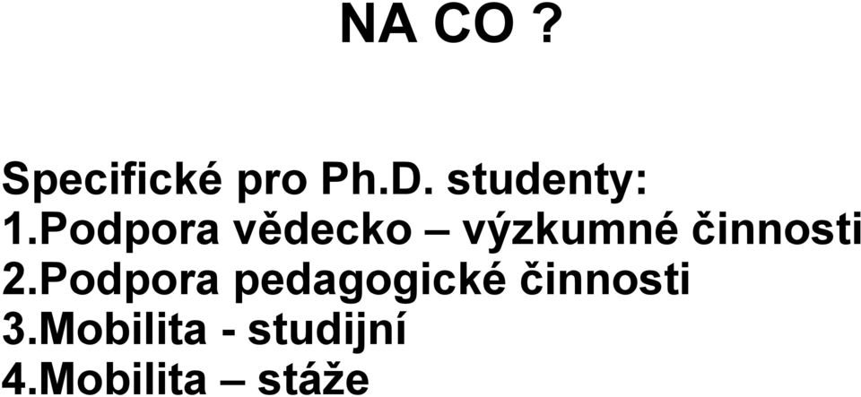 Podpora vědecko výzkumné činnosti 2.