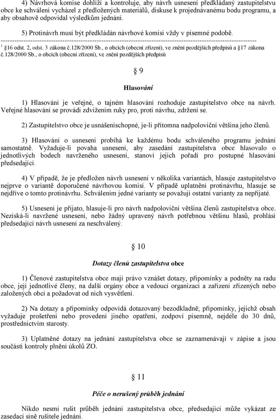 ---------------------------------------------------------------------------------------------------------------- 1 16 odst. 2, odst. 3 zákona č.128/2000 Sb.