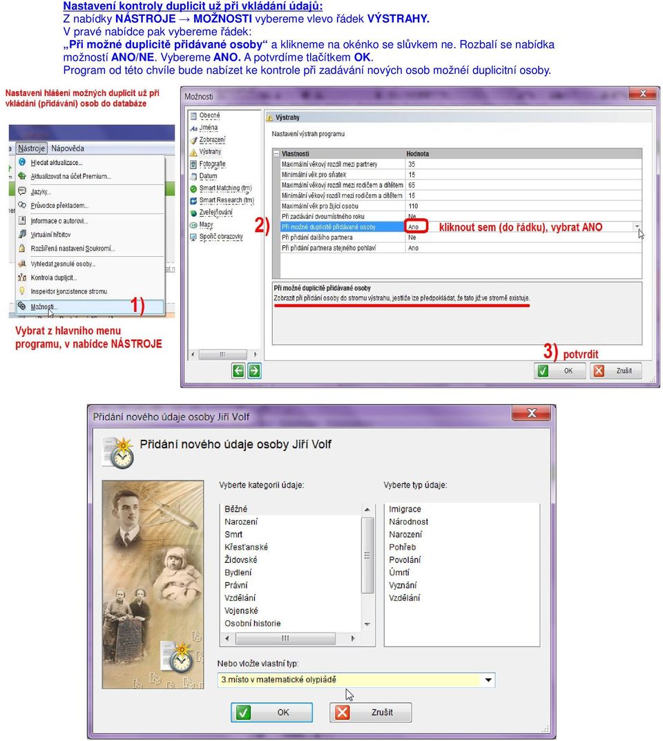 V pravé nabídce pak vybereme řádek: Při možné duplicitě přidávané osoby a klikneme na okénko se