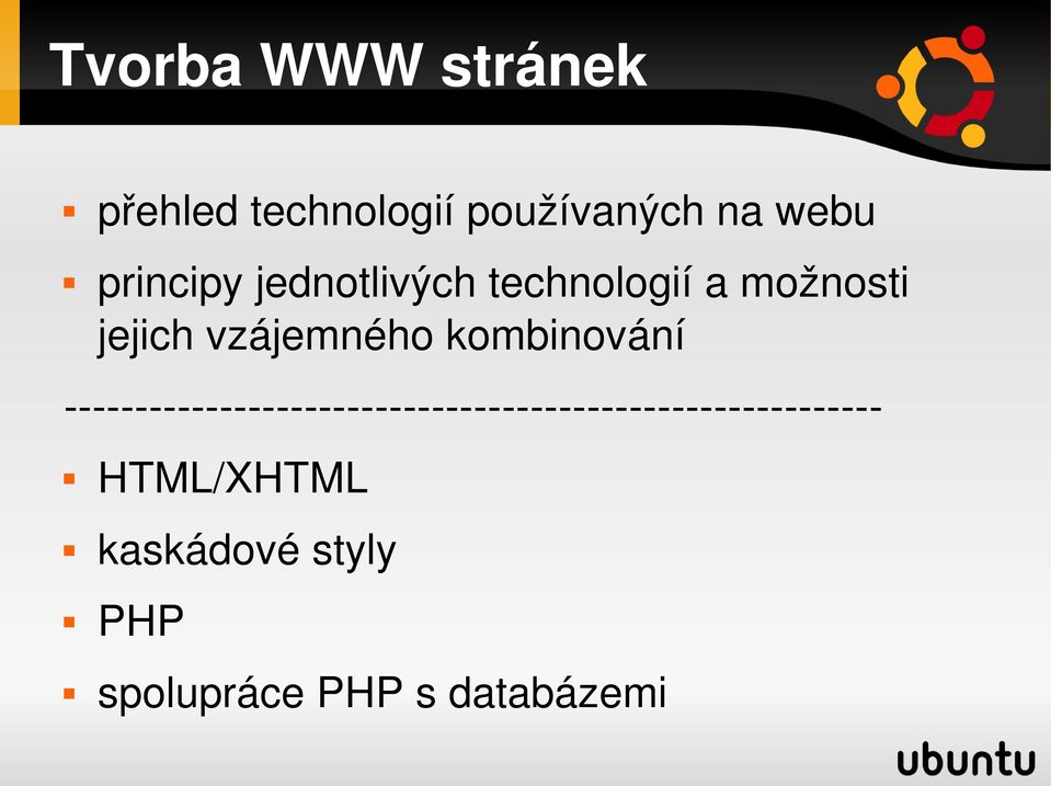 technologií a možnosti jejich vzájemného