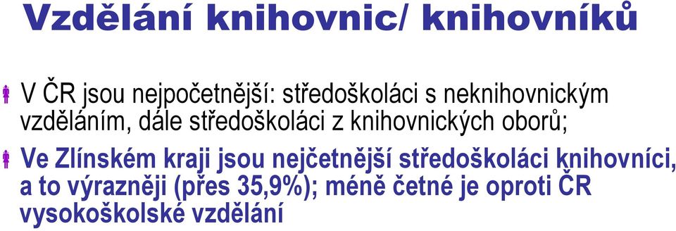 knihovnických oborů; Ve Zlínském kraji jsou nejčetnější