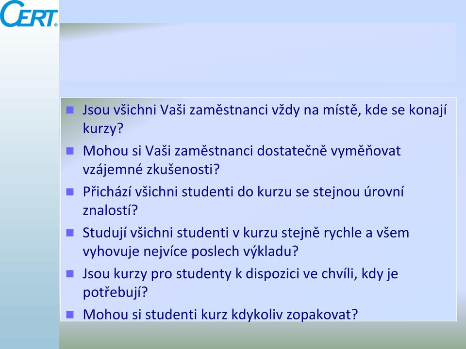 Přichází všichni studenti do kurzu se stejnou úrovní znalostí?