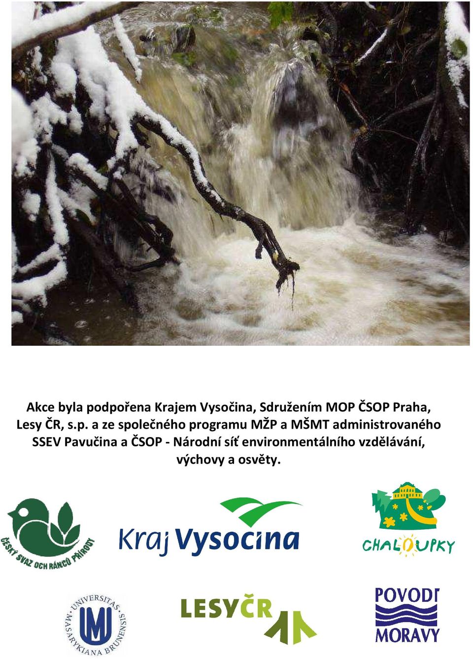 a ze společného programu MŽP a MŠMT administrovaného