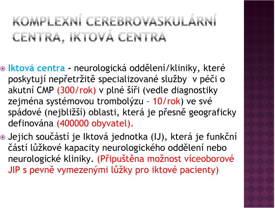 geograficky definována (400000 obyvatel).