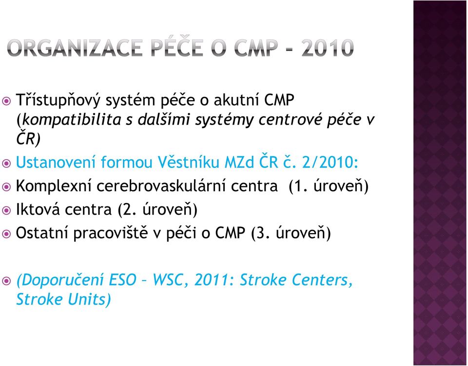 2/2010: Komplexní cerebrovaskulární centra (1. úroveň) Iktová centra (2.