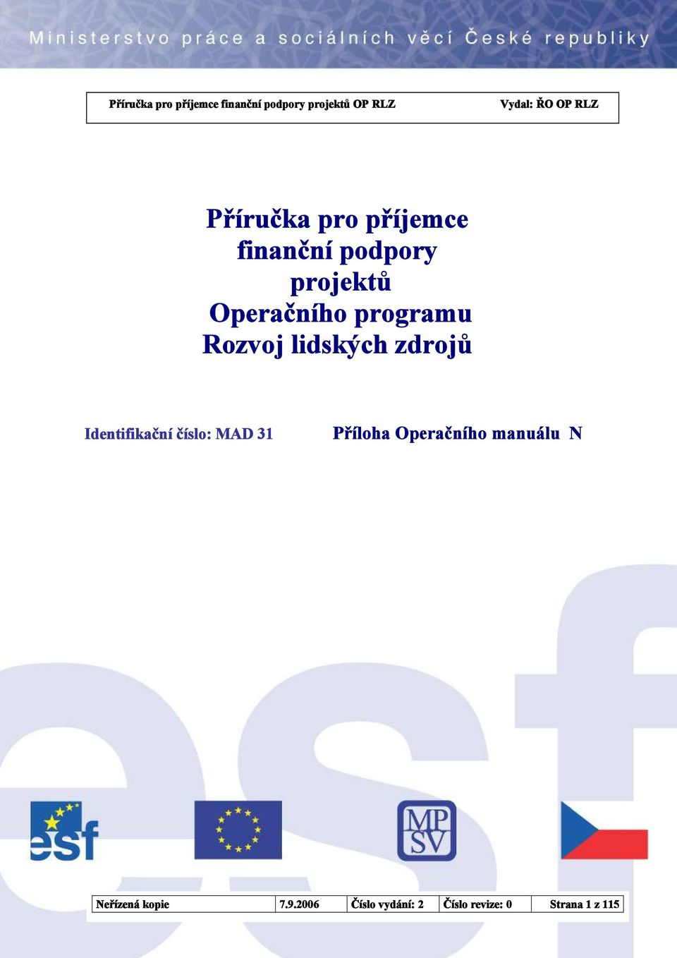 Identifikační číslo: MAD 31 Příloha Operačního manuálu