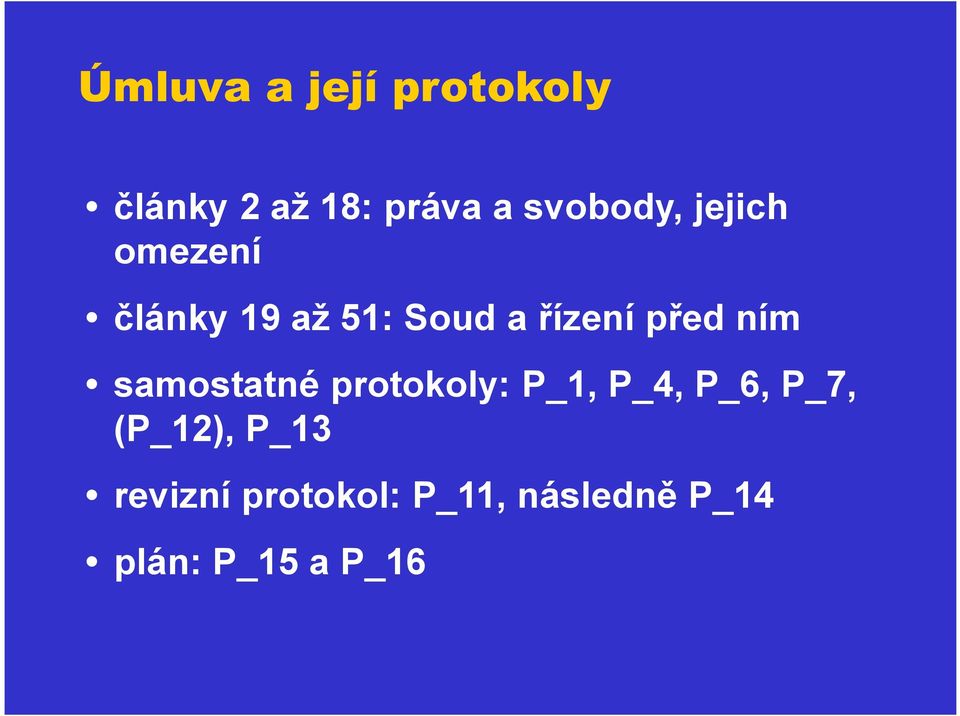 před ním samostatné protokoly: P_1, P_4, P_6, P_7,