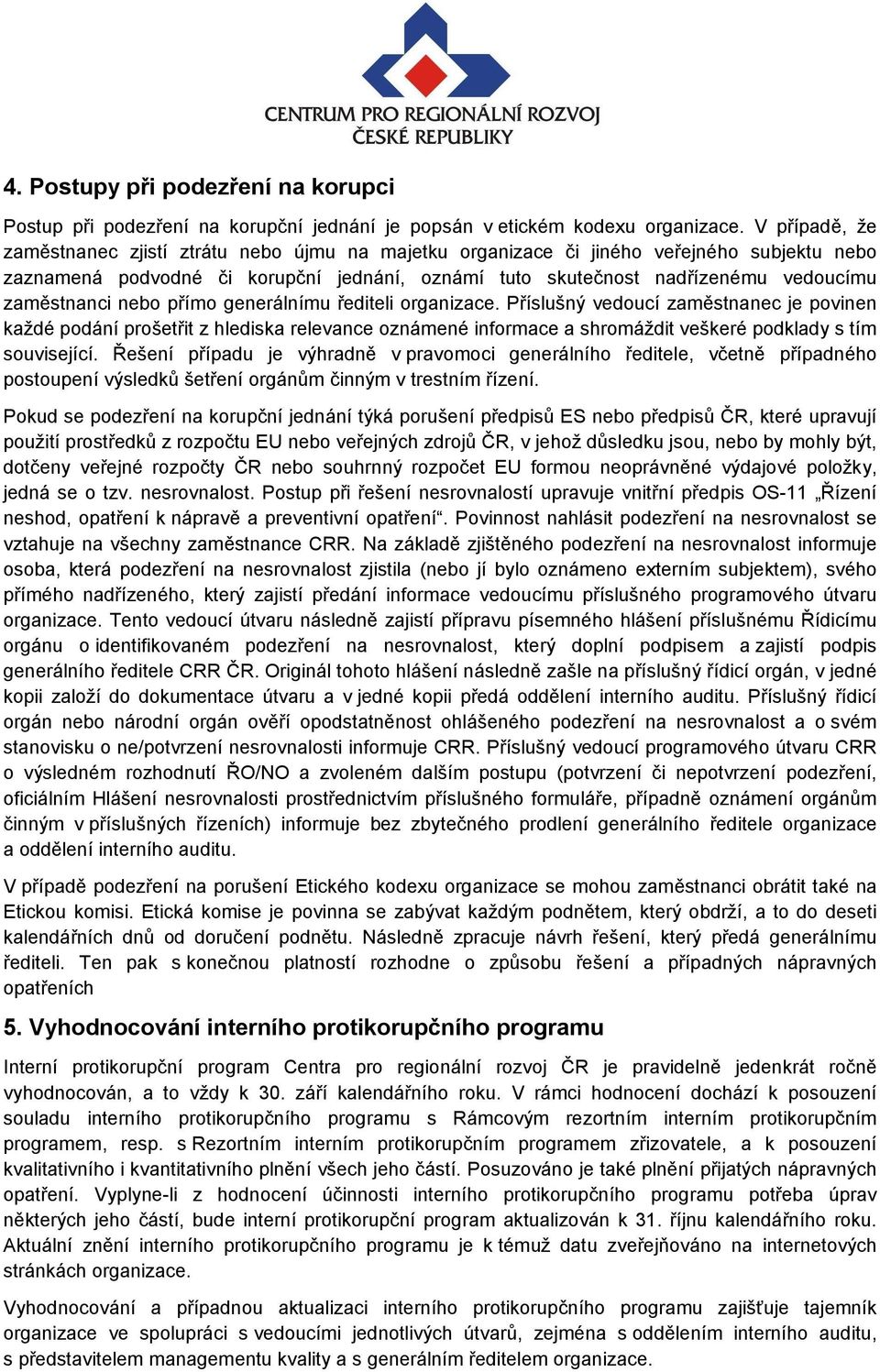 zaměstnanci nebo přímo generálnímu řediteli organizace.