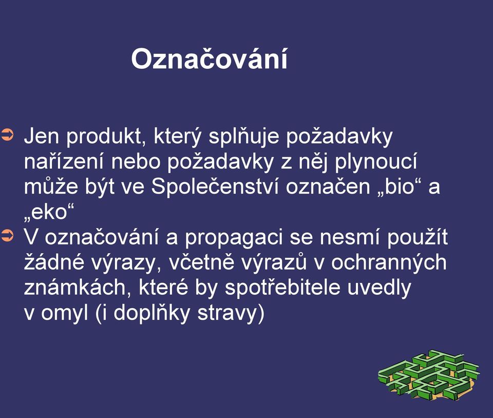 V označování a propagaci se nesmí použít žádné výrazy, včetně výrazů