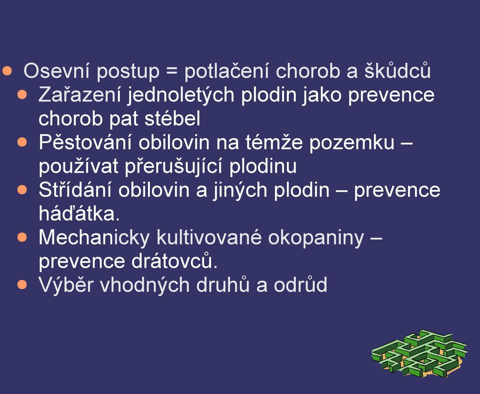 přerušující plodinu Střídání obilovin a jiných plodin prevence háďátka.