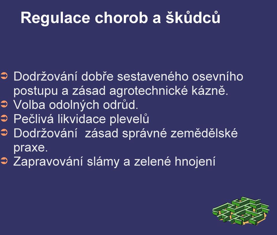 Volba odolných odrůd.