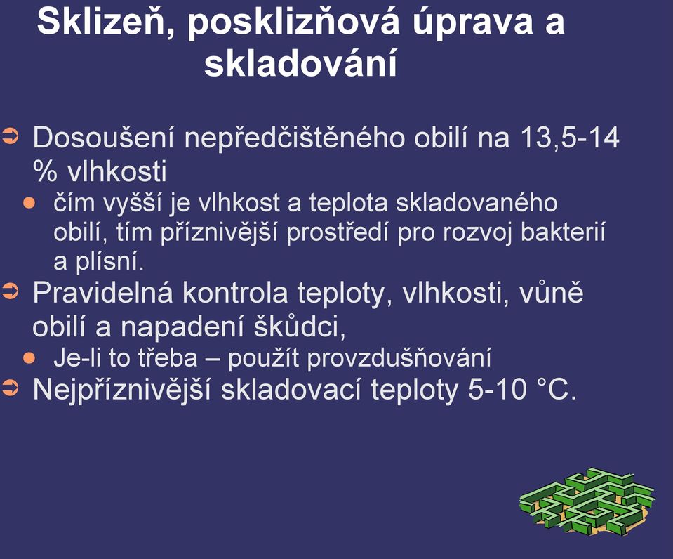pro rozvoj bakterií a plísní.