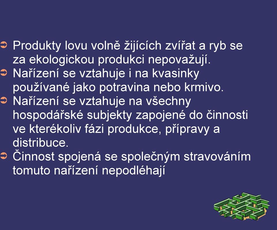 Nařízení se vztahuje na všechny hospodářské subjekty zapojené do činnosti ve