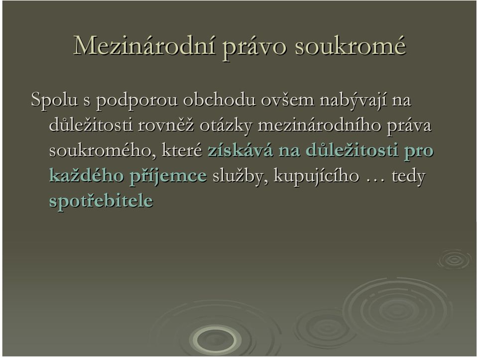 rodního práva soukromého, které získává na důled