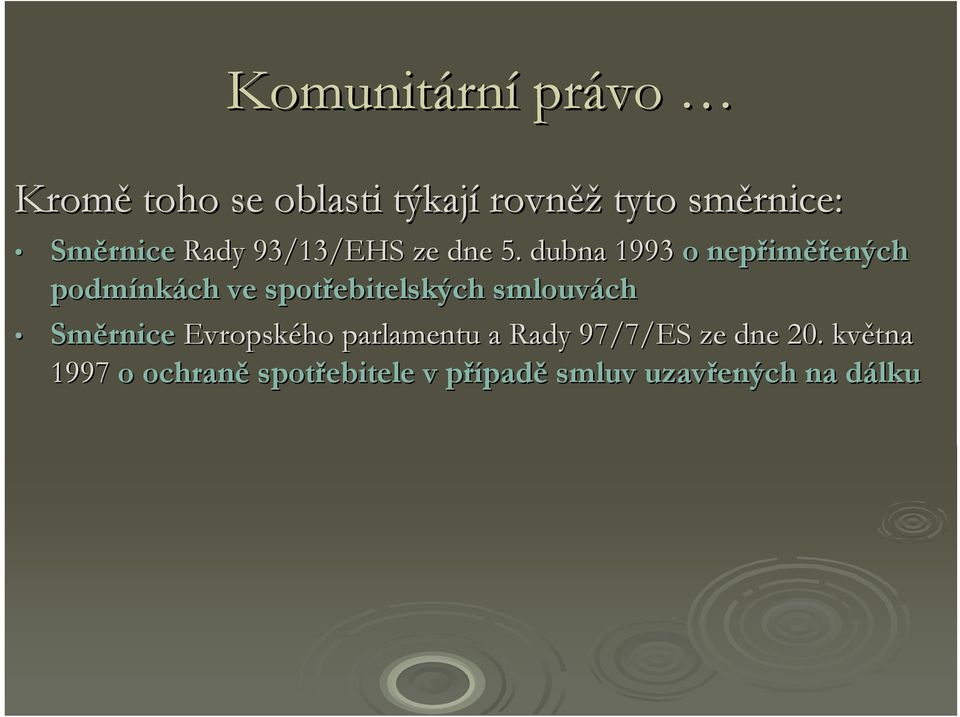 dubna 1993 o nepřim iměřených podmínk nkách ve spotřebitelských smlouvách