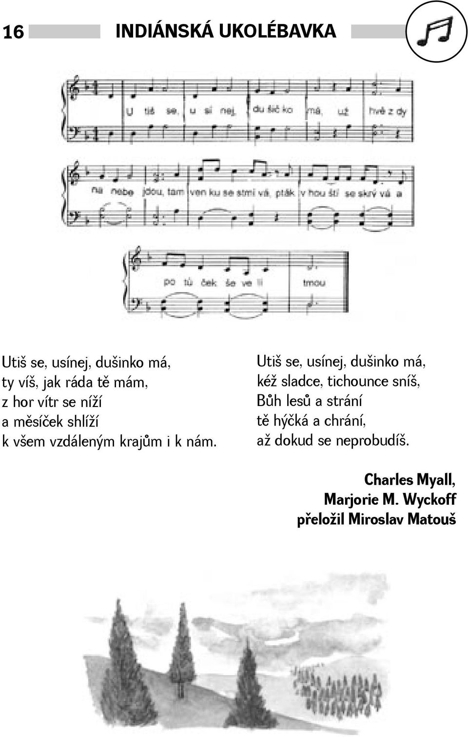 Uti se, usínej, duinko má, ké sladce, tichounce sní, Bùh lesù a strání tì