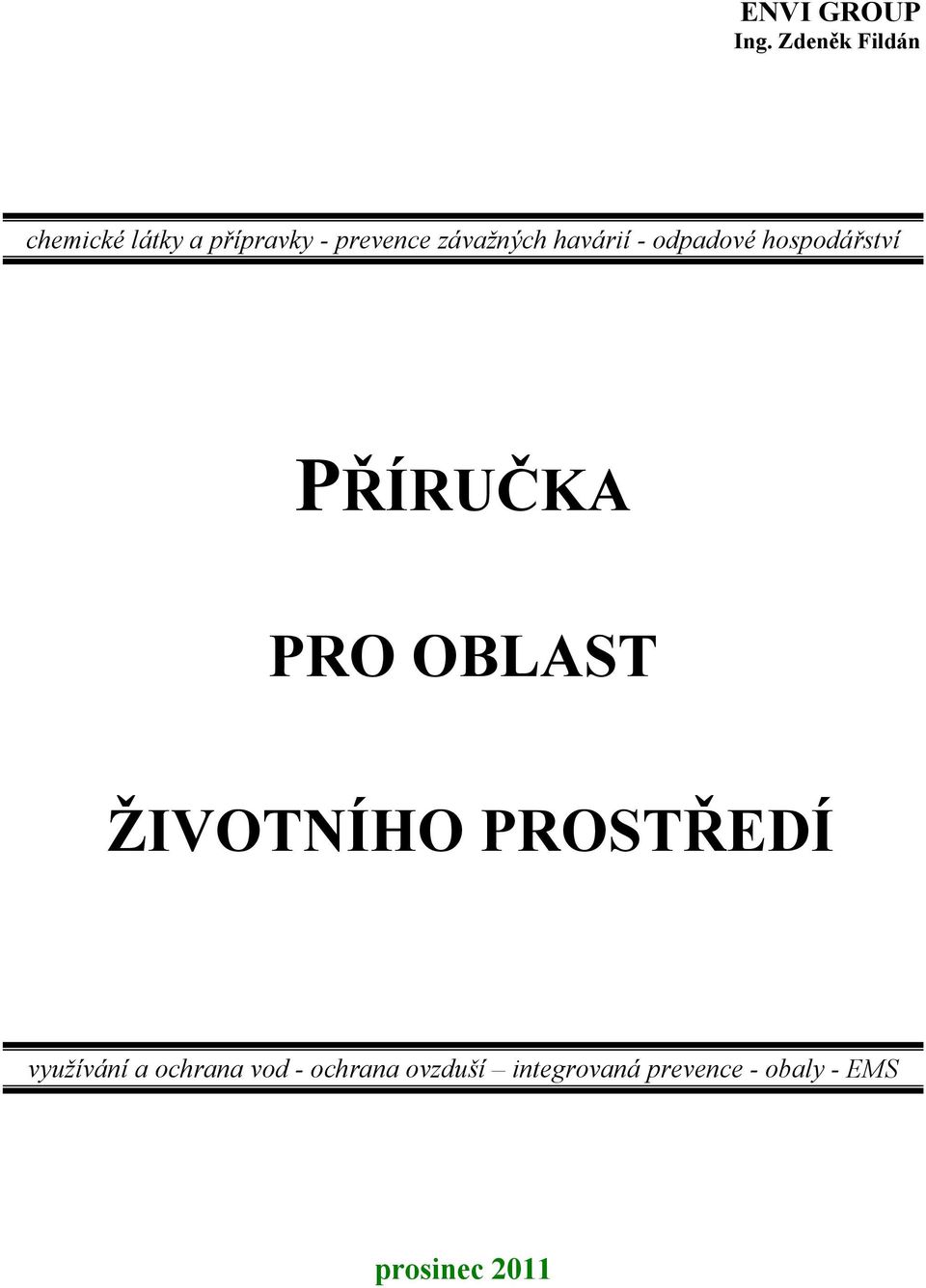 OBLAST ŽIVOTNÍHO PROSTŘEDÍ využívání a ochrana vod -