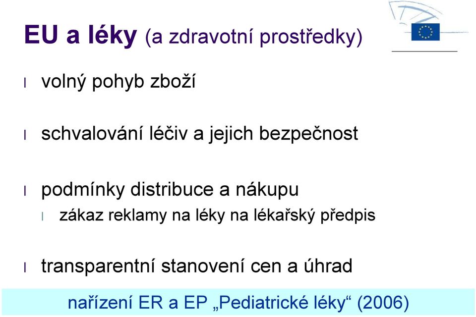 na lékařský předpis transparentní stanovení cen a úhrad nařízení ER a