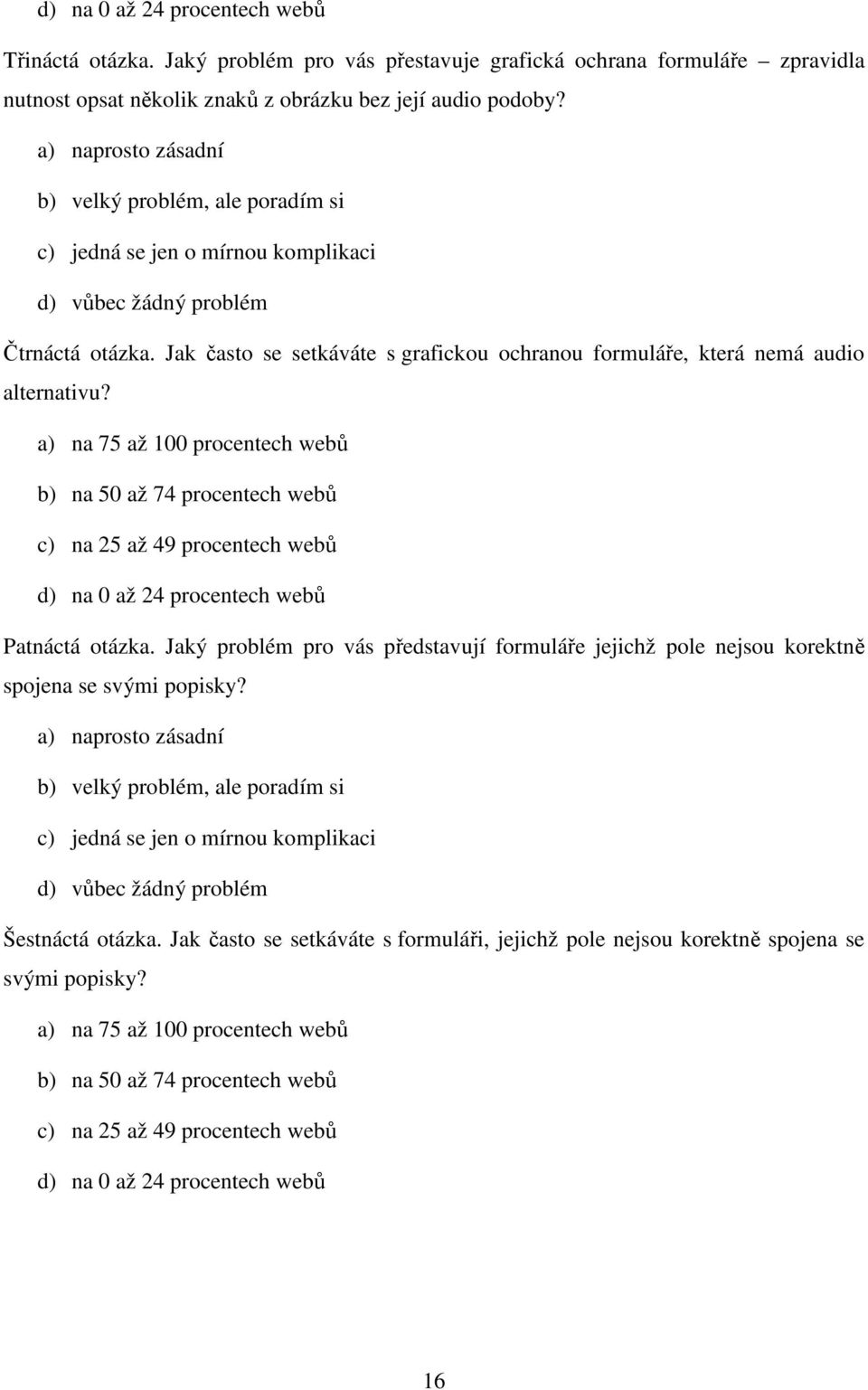 Jak často se setkáváte s grafickou ochranou formuláře, která nemá audio alternativu?