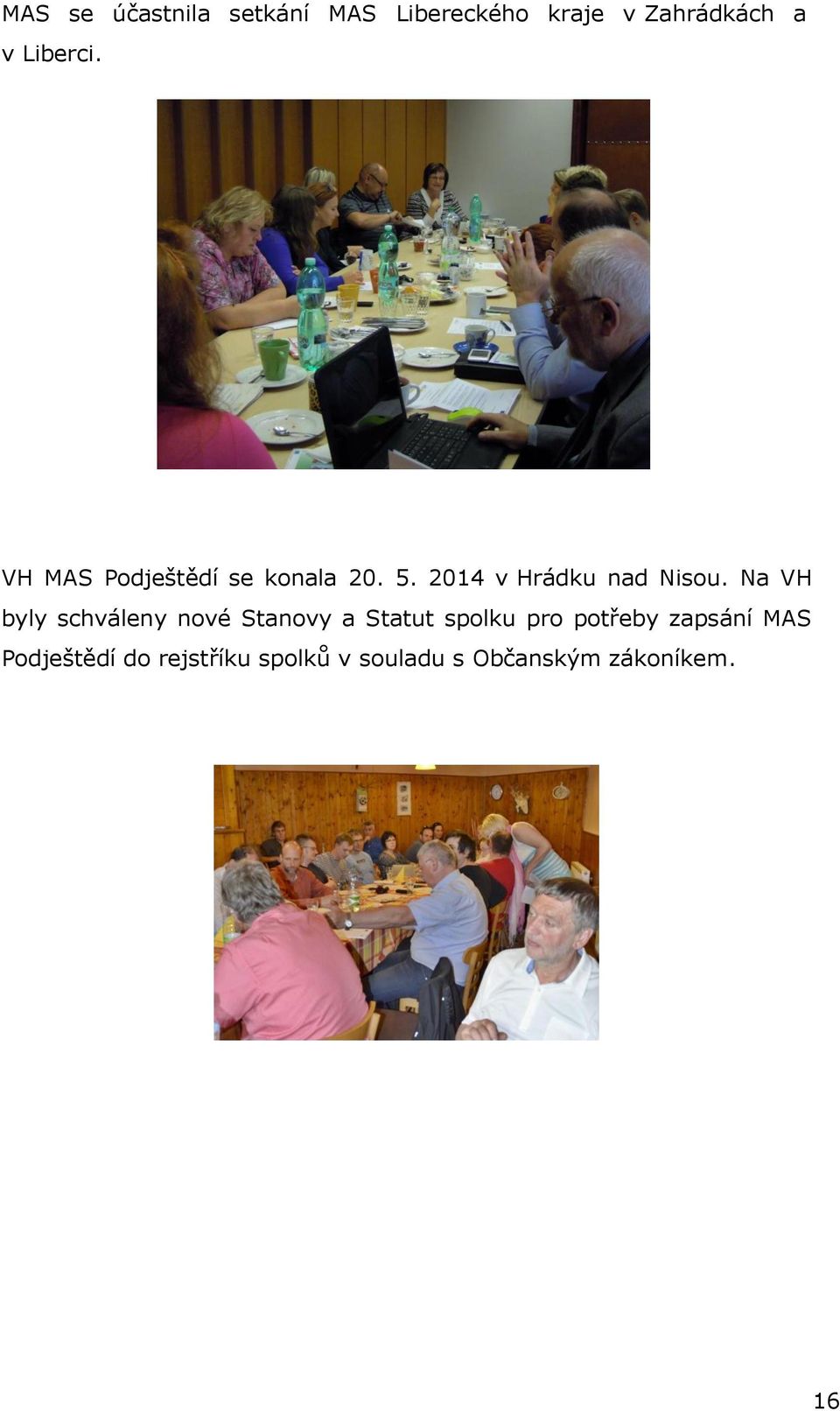 Na VH byly schváleny nové Stanovy a Statut spolku pro potřeby