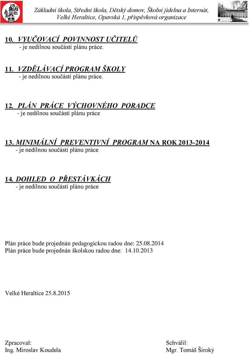 MINIMÁLNÍ PREVENTIVNÍ PROGRAM NA ROK 2013-2014 - je nedílnou součástí plánu práce 14.