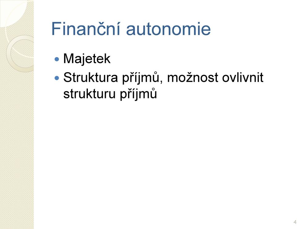 příjmů, moţnost