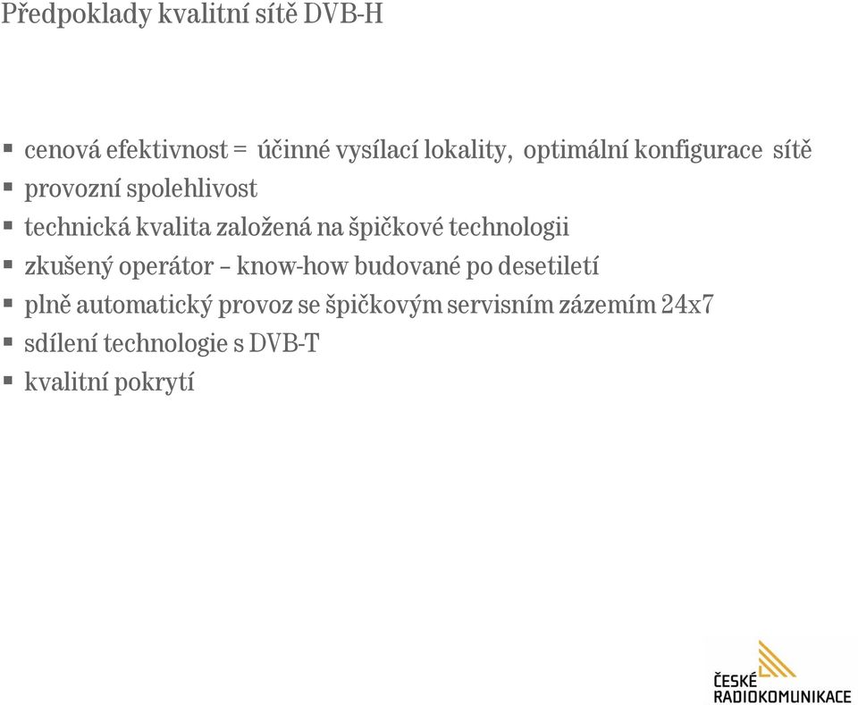 špičkové technologii zkušený operátor know-how budované po desetiletí plně