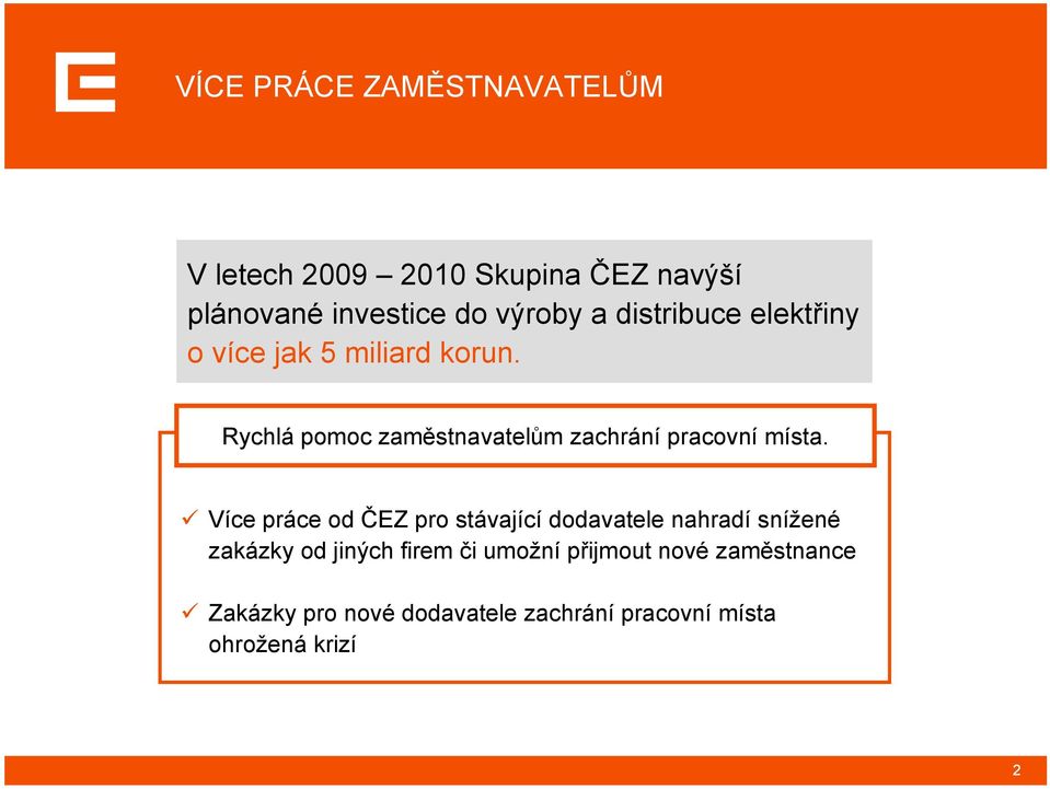 Rychlá pomoc zaměstnavatelům zachrání pracovní místa.