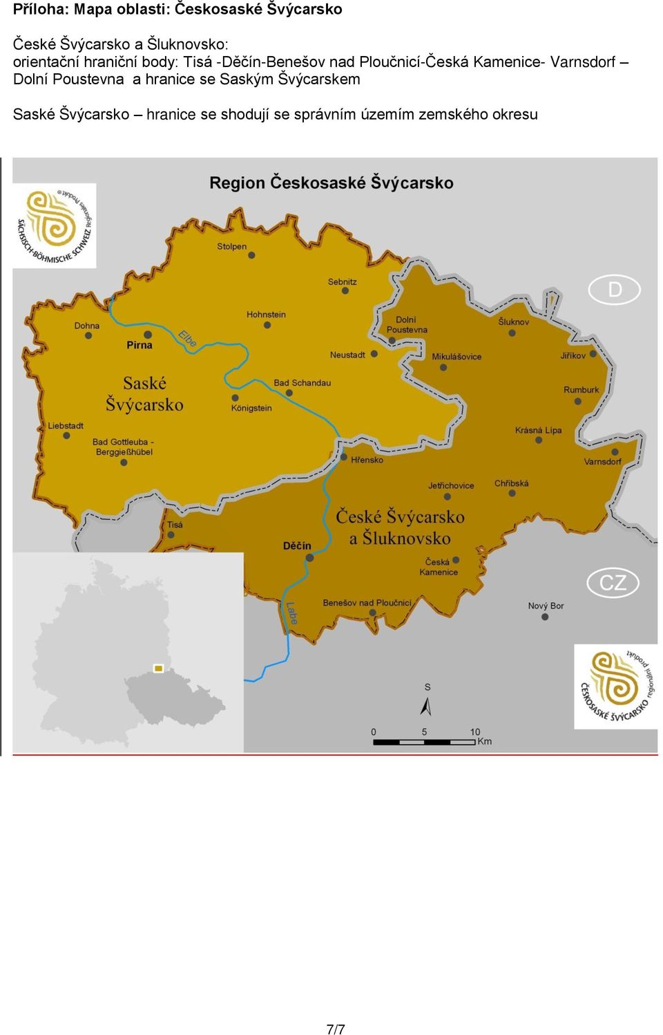 Ploučnicí-Česká Kamenice- Varnsdorf Dolní Poustevna a hranice se