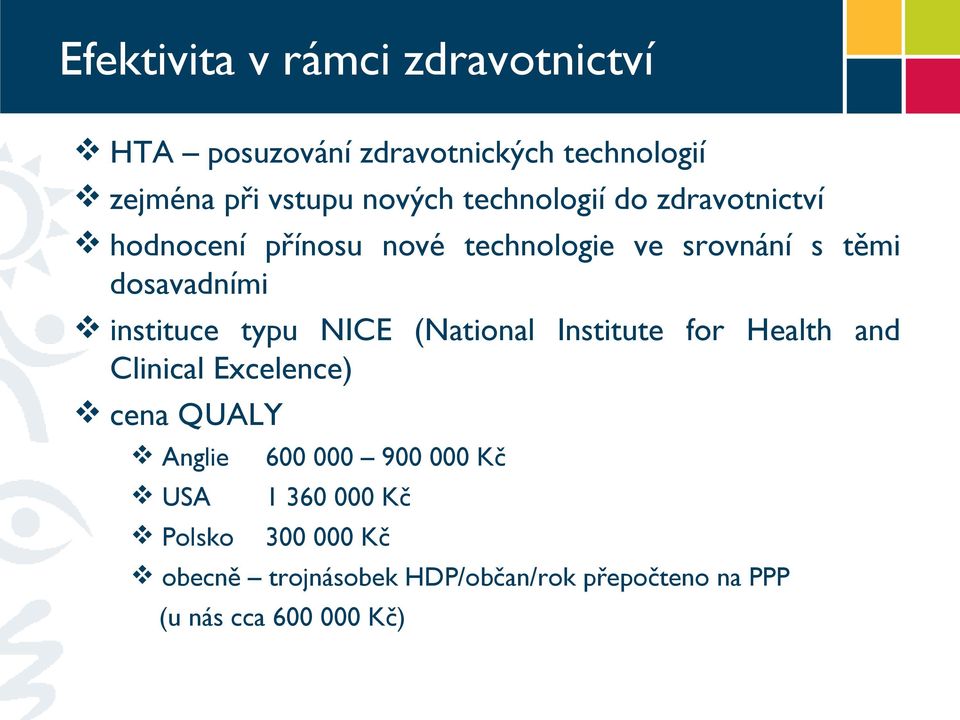 instituce typu NICE (National Institute for Health and Clinical Excelence) cena QUALY Anglie USA Polsko