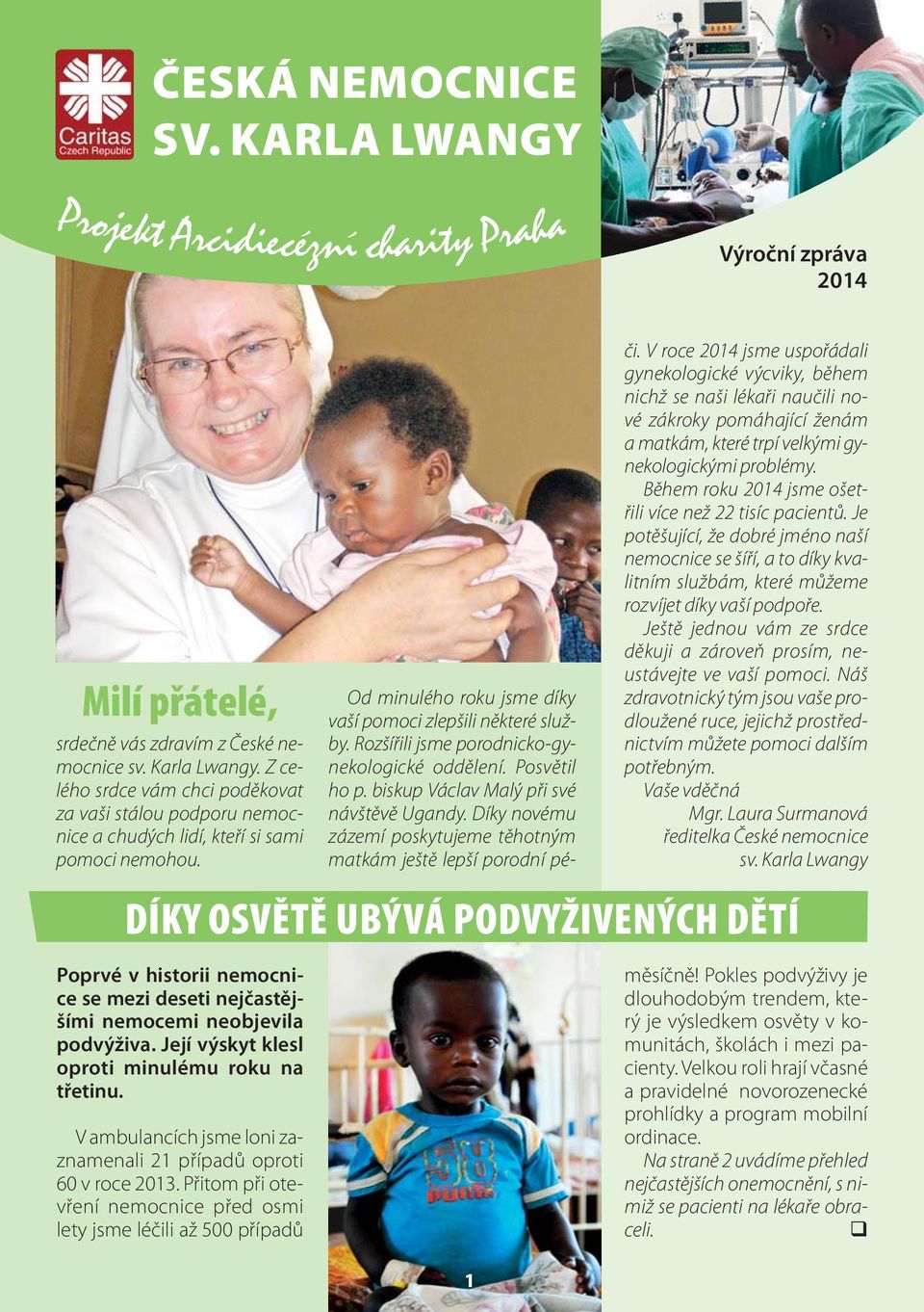 Její výskyt klesl oproti minulému roku na třetinu. V ambulancích jsme loni zaznamenali 21 případů oproti 60 v roce 2013.