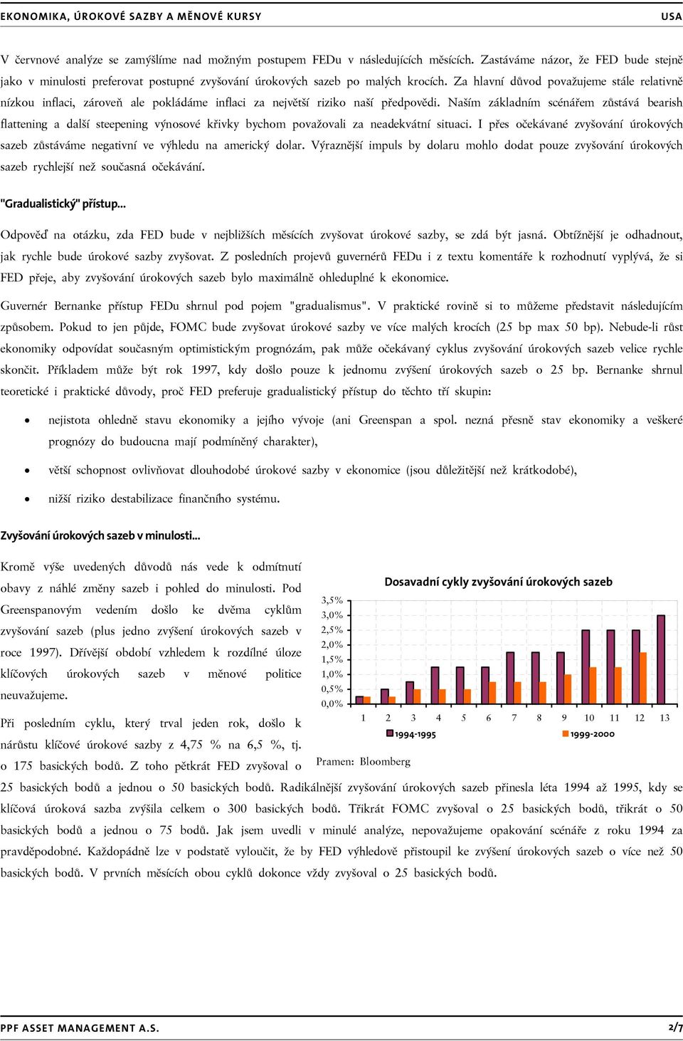 Naším základním scénářem zůstává bearish flattening a další steepening výnosové křivky bychom považovali za neadekvátní situaci.