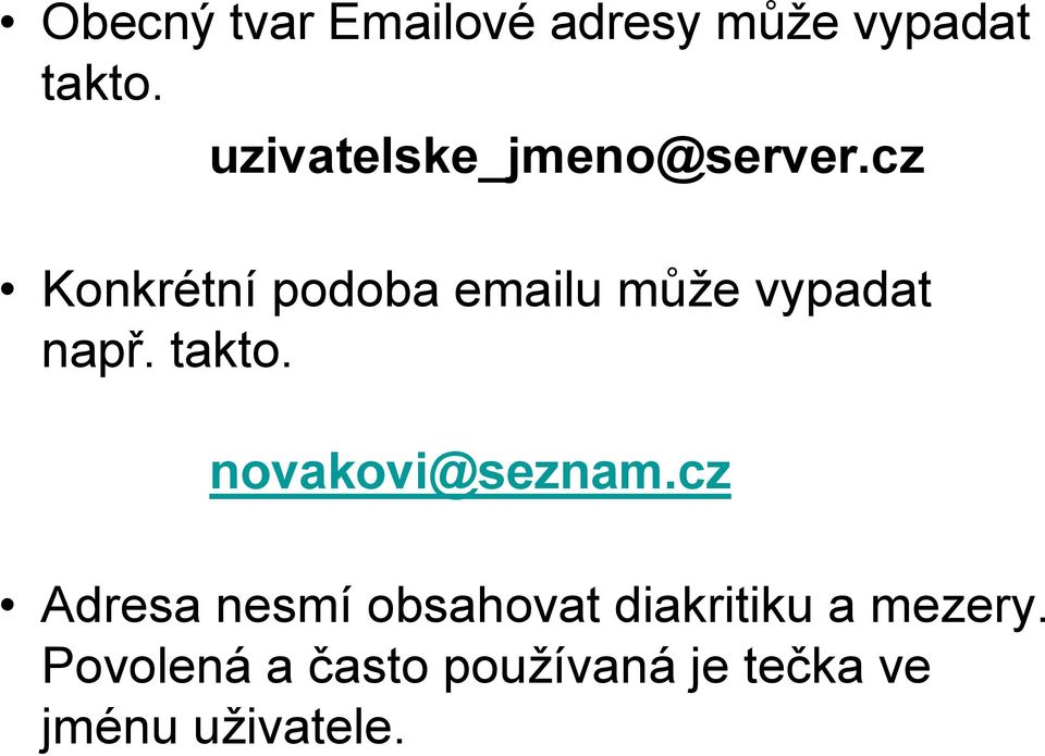 cz Konkrétní podoba emailu může vypadat např. takto.