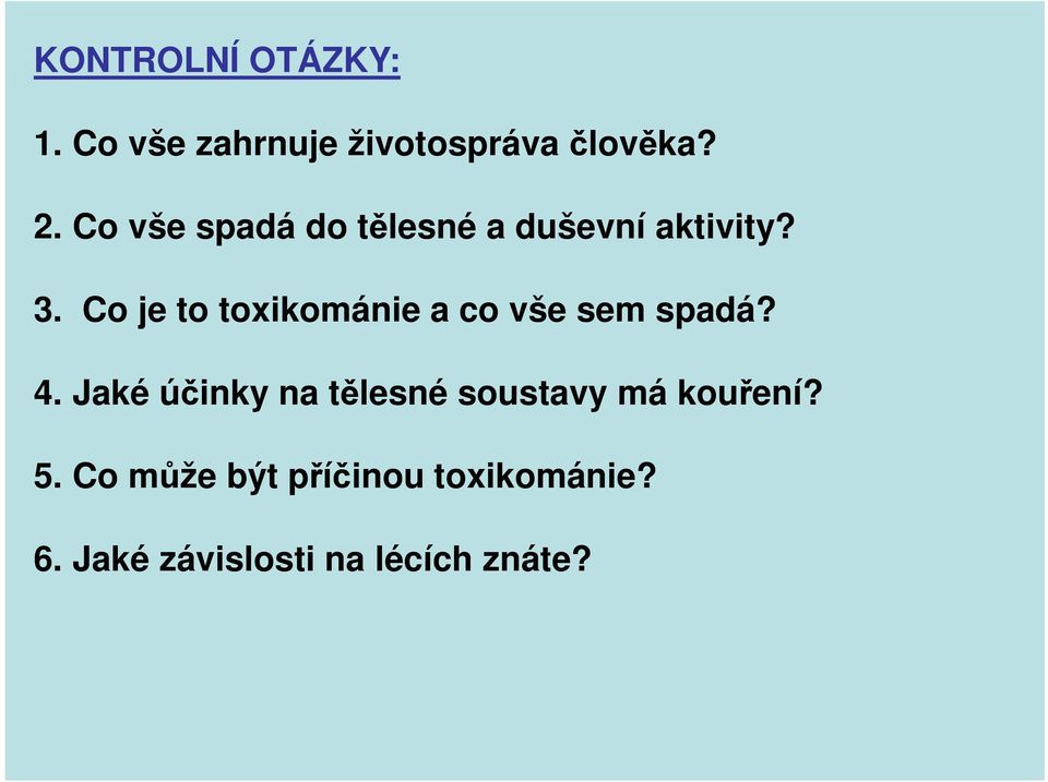 Co je to toxikománie a co vše sem spadá? 4.