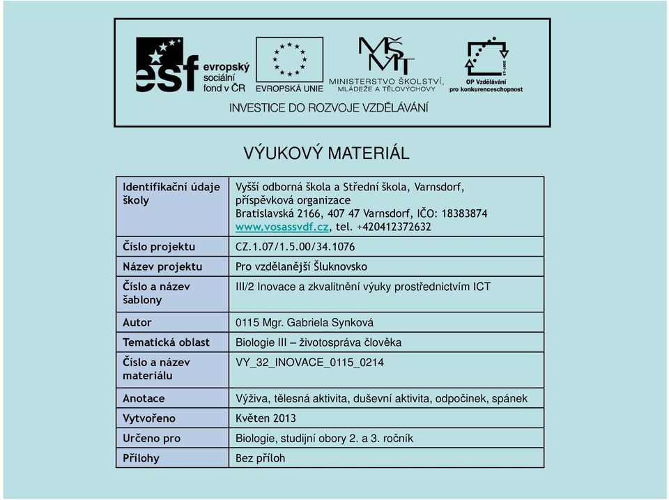 1076 Pro vzdělanější Šluknovsko III/2 Inovace a zkvalitnění výuky prostřednictvím ICT 0115 Mgr.