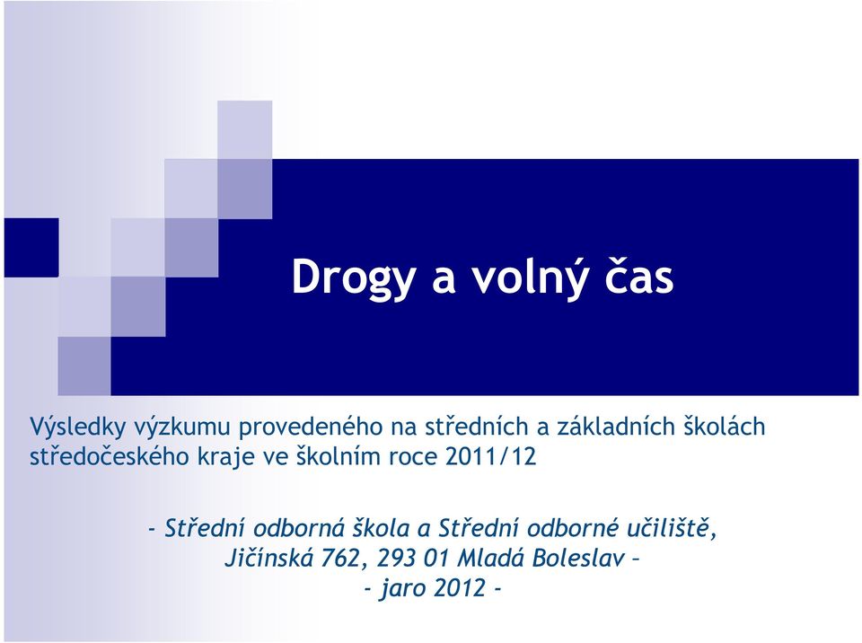 školním roce 2011/12 - Střední odborná škola a Střední