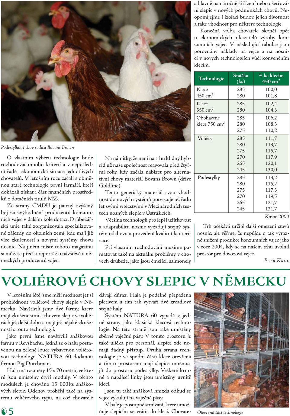Ze strany ČMDU je patrný zvýšený boj za zvýhodnění producentů konzumních vajec v dalším kole dotací.