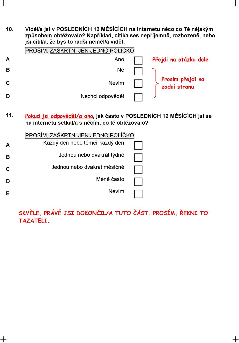 no B Ne C Nevím D Nechci odpovědět Přejdi na otázku dole Prosím přejdi na zadní stranu 11.