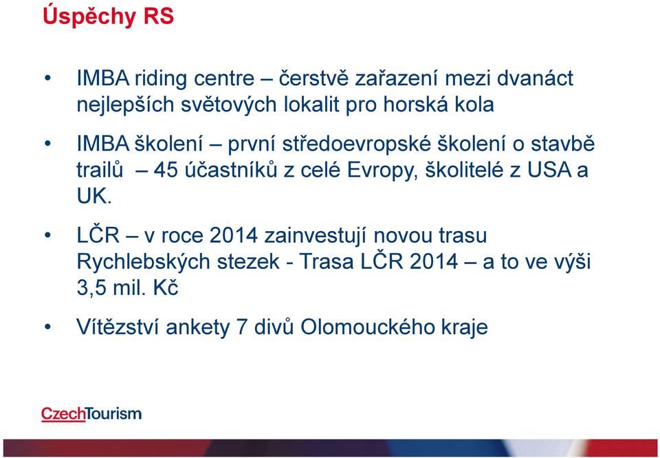 celé Evropy, školitelé z USA a UK.