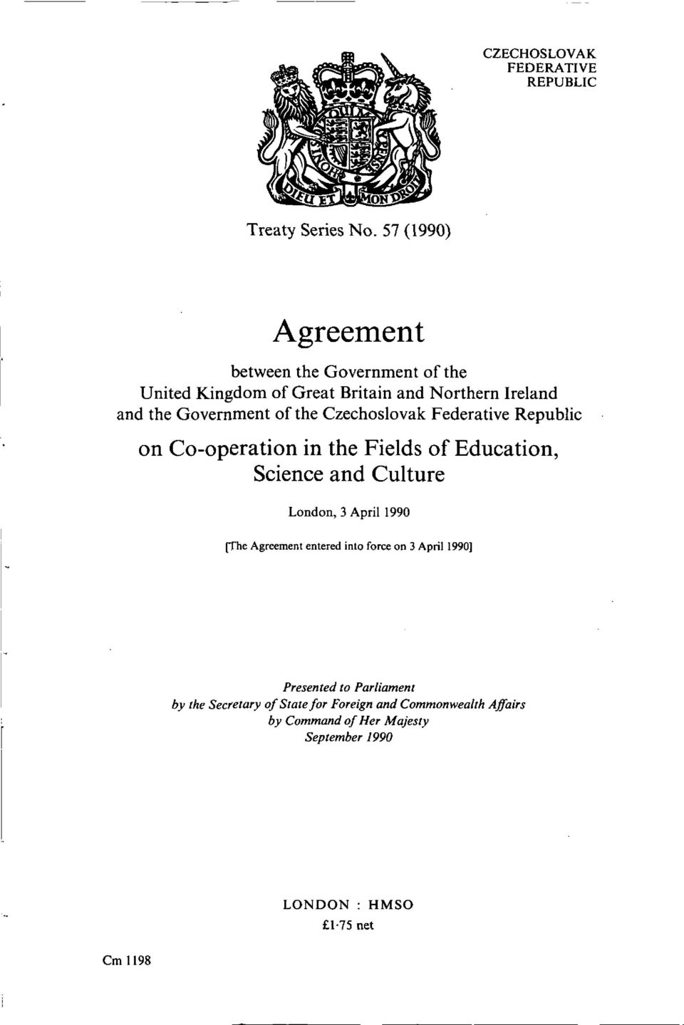 the Czechoslovak Federative Republic on Co-operation in the Fields of Education, Science and Culture London, 3 April 1990 [The