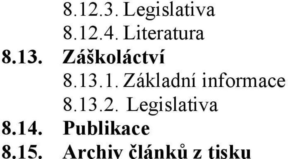 13.2. Legislativa 8.14. Publikace 8.